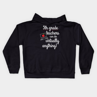 Fifth Grade Teachers Can Do Virtually Anything Educator Kids Hoodie